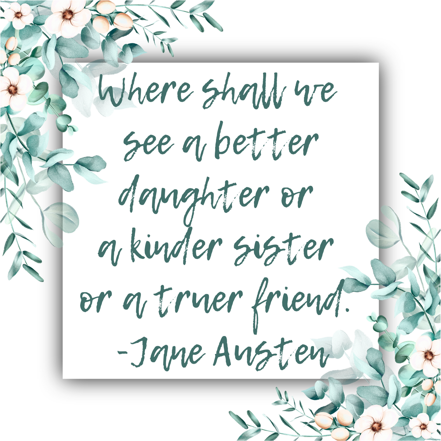 Where Shall We See a Better Daughter, Kinder Sister, Truer Friend - Jane Austen Necklace