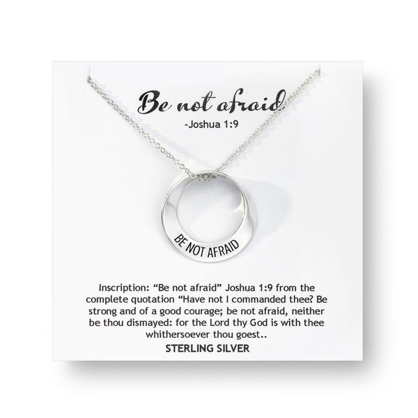 Be Not Afraid (Joshua 1:9) -  Mobius Necklace