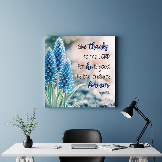 Give Thanks To The Lord - Psalm 136:1  Wall Sign