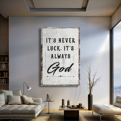 It's Never Luck, It's Always God - Wall Art