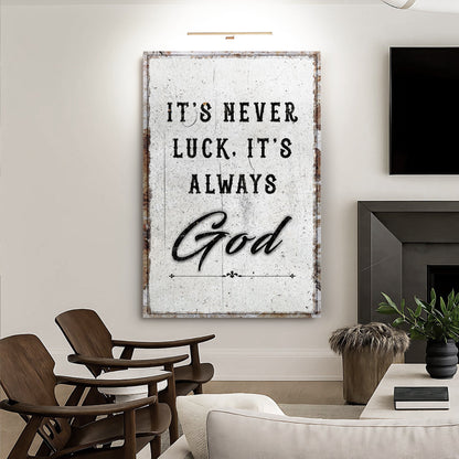 It's Never Luck, It's Always God - Wall Art