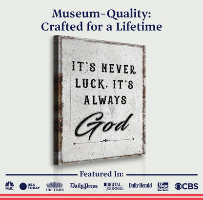 It's Never Luck, It's Always God - Wall Art