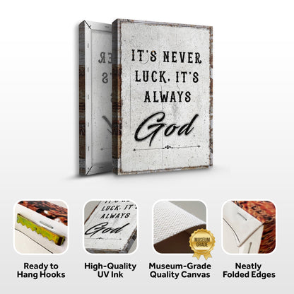 It's Never Luck, It's Always God - Wall Art