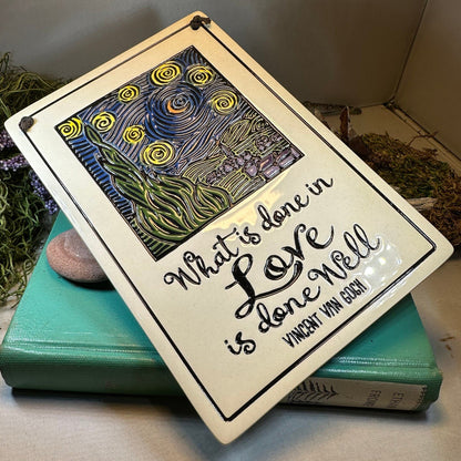 Van Gogh Starry Night - What is done in love is done well - Ceramic Wall Art