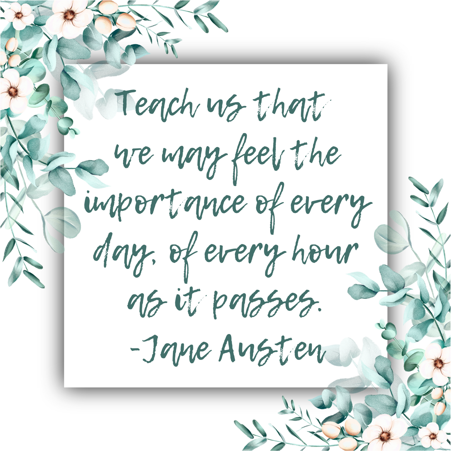 Teach Us That We May Feel the Importance of Every Day - Jane Austen Cuff Bracelet