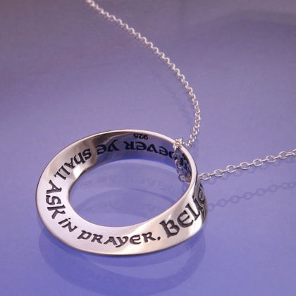 Believing Ye Shall Receive  (Matthew 21:22) - Mobius Necklace