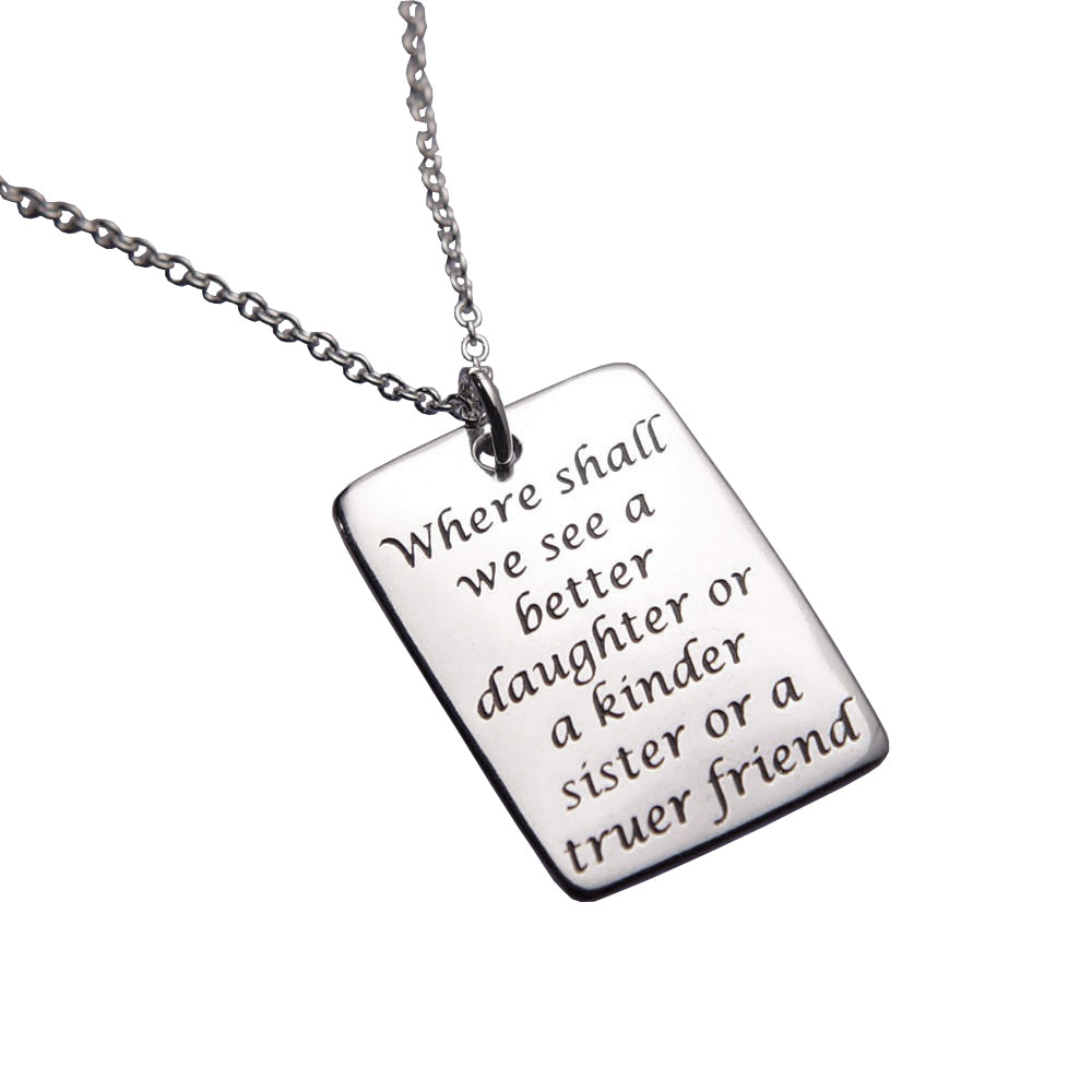 Where Shall We See a Better Daughter, Kinder Sister, Truer Friend  - Jane Austen Necklace