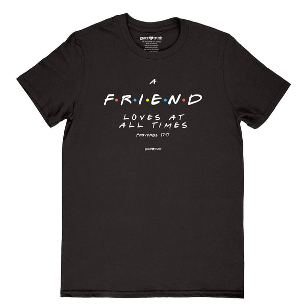 A Friend Loves At All Times (Proverbs 17:17) - Women's T-Shirt - Free Shipping!